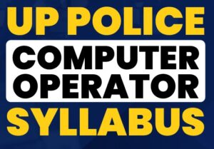 Read more about the article UP Police Computer Operator Syllabus In Hindi PDF Download 2025
